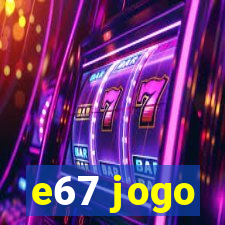 e67 jogo